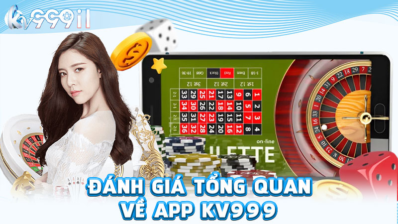 đánh giá tổng quan về app kv999