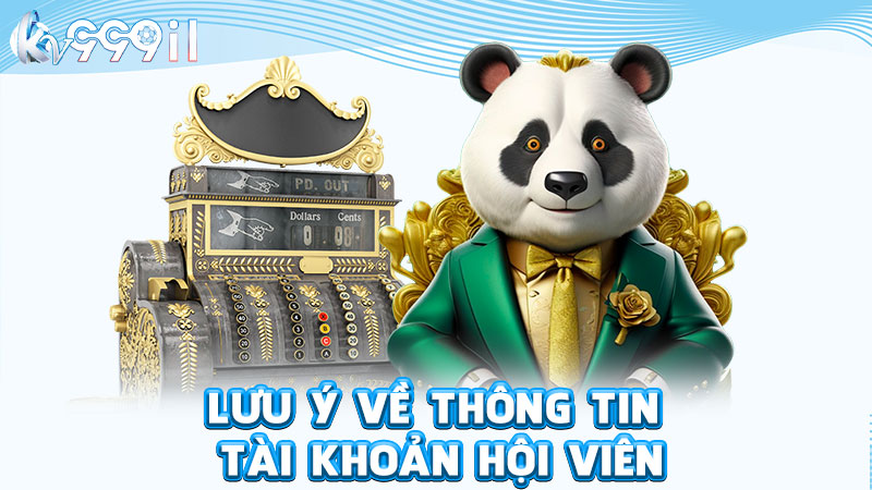 lưu ý về thông tin tài khoản hội viên