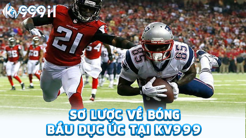 sơ lược về bóng bầu dục úc tại kv999